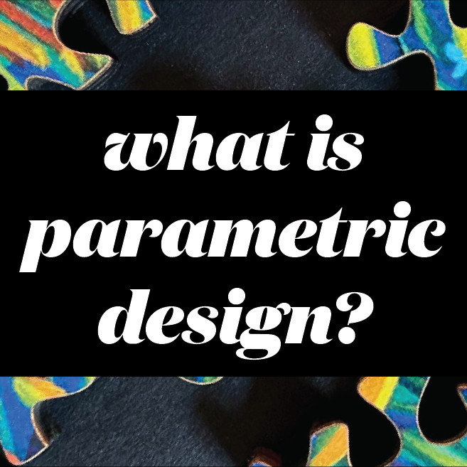 What is Parametric Design?